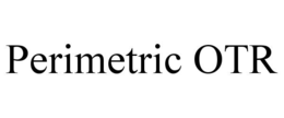 perimetric otr