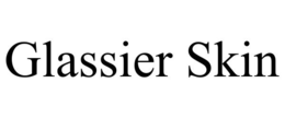 glassier skin