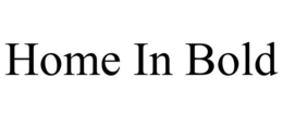 home in bold