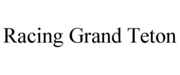 racing grand teton