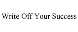 write off your success