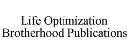 life optimization brotherhood publications