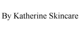 by katherine skincare