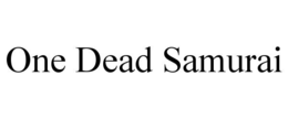 one dead samurai