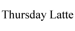 thursday latte