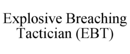explosive breaching tactician (ebt)