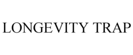 longevity trap