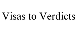 visas to verdicts