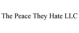 the peace they hate llc