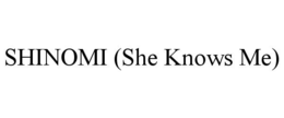 shinomi (she knows me)