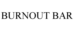 burnout bar