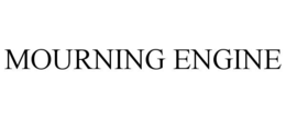 mourning engine