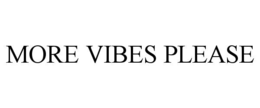 more vibes please