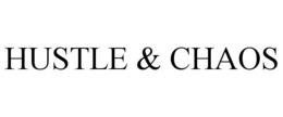 hustle & chaos
