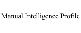 manual intelligence profile