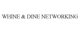 whine & dine networking