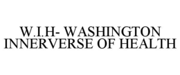 w.i.h- washington innerverse of health