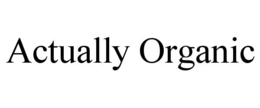 actually organic