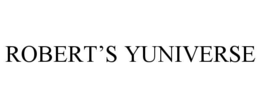robert’s yuniverse