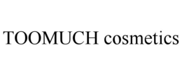 toomuch cosmetics