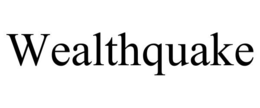 wealthquake