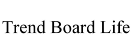 trend board life
