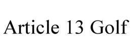 article 13 golf