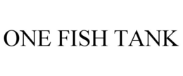 one fish tank