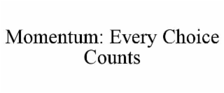 momentum: every choice counts