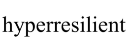 hyperresilient