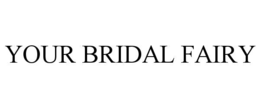 your bridal fairy