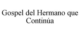 gospel del hermano que continÚa