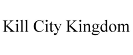 kill city kingdom