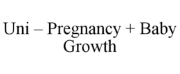 uni – pregnancy + baby growth