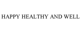 happy healthy and well