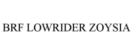 brf lowrider zoysia