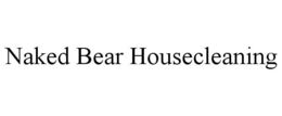 naked bear housecleaning