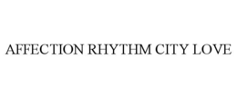 affection rhythm city love