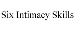 six intimacy skills