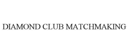 diamond club matchmaking