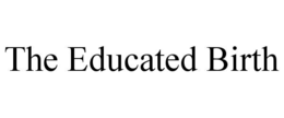 the educated birth