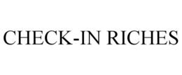 check-in riches