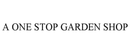 a one stop garden shop