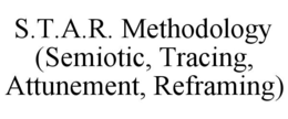 s.t.a.r. methodology (semiotic, tracing, attunement, reframing)