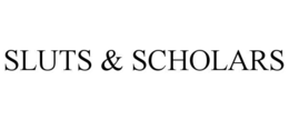 sluts & scholars