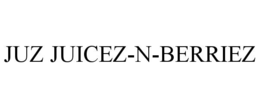juz juicez-n-berriez