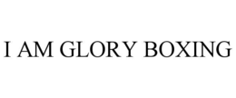 i am glory boxing
