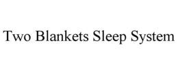 two blankets sleep system