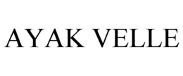 ayak velle