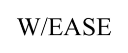 w/ease